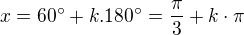 $x= 60 + k. 180= \frac {\pi}{3} + k\cdot \pi$