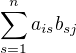 $\sum_{s=1}^{n}a_{is}b _{sj}$