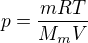 $p=\frac{mRT}{M_{m}V}$