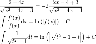$\frac{2-4x}{\sqrt{x^2-4x+3}}=-2\frac{2x-4+3}{\sqrt{x^2-4x+3}}\nl\int{\frac{f^{\prime}{\(x\)}}{f{\(x\)}}\mathrm{d}x}=\ln{\(\left|f{\(x\)}\right|\)}+C\nl\int{\frac{1}{\sqrt{t^2-1}}\mathrm{d}t}=\ln{\(\left|\sqrt{t^2-1}+t\right|\)}+C$