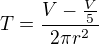 $T = \frac{V-\frac{V}{5}}{2\pi r^{2}}$