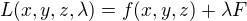 $L(x,y,z,\lambda )=f(x,y,z)+\lambda F$