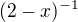 $(2-x)^{-1}$