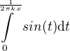$\int\limits_0^\frac{1}{2\pi kx}sin(t)\mathrm{d}t$