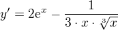 $y' = 2\mathrm{e}^{x} -\frac{1}{3\cdot x\cdot \sqrt[3]{x}} $