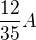 $\frac{12}{35}A$