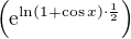 $\(\mathrm{e}^{\ln(1+\cos x)\cdot \frac{1}{2}}\)$