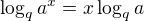 $\log_{q}a^x = x\log_{q}a$