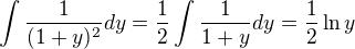 kopírovat do textarea $\int\frac{1}{(1+y)^{2}}dy=\frac{1}{2}\int\frac{1}{1+y}dy=\frac{1}{2}\ln y$