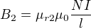 $B_2=\mu_{r2}\mu_0\frac{NI}l$