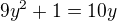 $9y^{2}+1=10y$