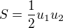 $S=\frac{1}{2}u_1u_2$