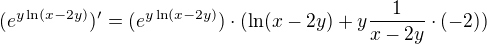 $(e^{y\ln (x-2y)})^{\prime}=(e^{y\ln (x-2y)})\cdot (\ln (x-2y)+y\frac{1}{x-2y}\cdot (-2))$