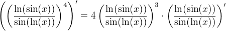 $\(\(\frac{\ln(\sin(x))}{\sin(\ln(x))}\)^4\)'=4\(\frac{\ln(\sin(x))}{\sin(\ln(x))}\)^3\cdot\(\frac{\ln(\sin(x))}{\sin(\ln(x))}\)'$