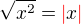 $\sqrt{x^2}= \color{red}|\color{black}x\color{red}|\color{black}$