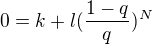 $0=k+l(\frac{1-q}{q})^N$