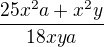 $\frac{25x^2a+x^2y}{18xya}$