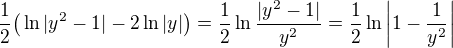 $\frac{1}{2}\big(\ln|y^2-1|-2\ln|y|\big)=\frac{1}{2}\ln \frac {|y^2-1|}{y^{2}}=\frac{1}{2}\ln \bigg|1-\frac{1}{y^{2}}\bigg|$