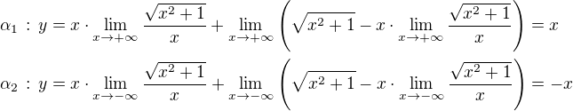 $\alpha_1\,:\,y=x\cdot\lim_{x\to+\infty}\frac{\sqrt{x^2+1}}{x}+\lim_{x\to+\infty}\(\sqrt{x^2+1}-x\cdot\lim_{x\to+\infty}\frac{\sqrt{x^2+1}}{x}\)=x\nl\alpha_2\,:\,y=x\cdot\lim_{x\to-\infty}\frac{\sqrt{x^2+1}}{x}+\lim_{x\to-\infty}\(\sqrt{x^2+1}-x\cdot\lim_{x\to-\infty}\frac{\sqrt{x^2+1}}{x}\)=-x$