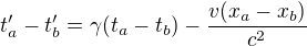 $t'_{a}-t'_{b}=\gamma (t_{a}-t_{b})-\frac{v(x_{a}-x_{b})}{c^{2}}$