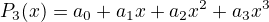 $P_3(x)=a_0+a_1x+a_2x^2+a_3x^3$