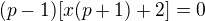 $(p-1)[x(p+1)+2]=0$
