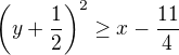 $\(y+\frac 12 \)^2\ge x-\frac{11}{4}$