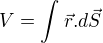$V =\int_{}^{}\vec{r}.d\vec{S}$