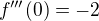 $f'''(0)=-2$
