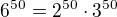 $6^{50}=2^{50}\cdot 3^{50}$