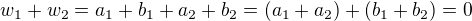 $w_1+w_2=a_1+b_1+a_2+b_2=(a_1+a_2)+(b_1+b_2)=0$