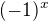 $(-1)^x{}$
