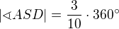 $|\sphericalangle ASD|=\frac{3}{10}\cdot360�$