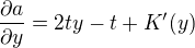 $\frac{\partial a}{\partial y} = 2ty - t + K'(y)$