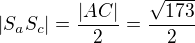 $|S_aS_c|=\frac{|AC|}{2}=\frac{\sqrt{173}}{2}$