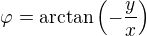 $\varphi=\arctan\(-\frac{y}x\)$