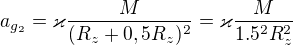 $a_{g_2}=\varkappa \frac{M}{(R_{z}+0,5R_{z})^{2}}=\varkappa \frac{M}{1.5^2 R_{z}^2}$