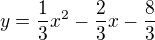 $y=\frac{1}{3}x^{2}-\frac{2}{3}x-\frac{8}{3}$