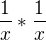 $\frac 1x * \frac 1x$