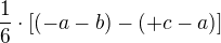 $ \frac{1}{6}\cdot[(-a-b)-(+c-a)] $