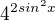 $4^{2sin^2x}$