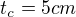 $t_c=5cm$