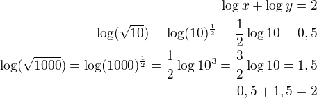 $\log x+\log y=2\\\log(\sqrt{10})=\log(10)^{\frac 12}=\frac 12\log 10=0,5\\\log(\sqrt{1000})=\log(1000)^{\frac 12}=\frac 12\log 10^3=\frac 32\log 10=1,5\\0,5+1,5=2$