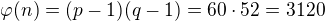 $\varphi(n) = (p-1)(q-1) = 60 \cdot 52 = 3120$