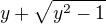 $y+\sqrt{y^2-1}$