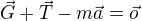 $\vec{G}+\vec{T}-m\vec{a}=\vec{o}$