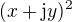 $(x + \mathrm{j}y)^{2}$