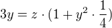 $3y = z\cdot (1 + y^{2}\cdot \frac{1}{4})$