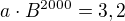 $a\cdot B^{2000}=3,2$