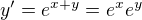 $y'=e^{x+y} = e^x e^y $